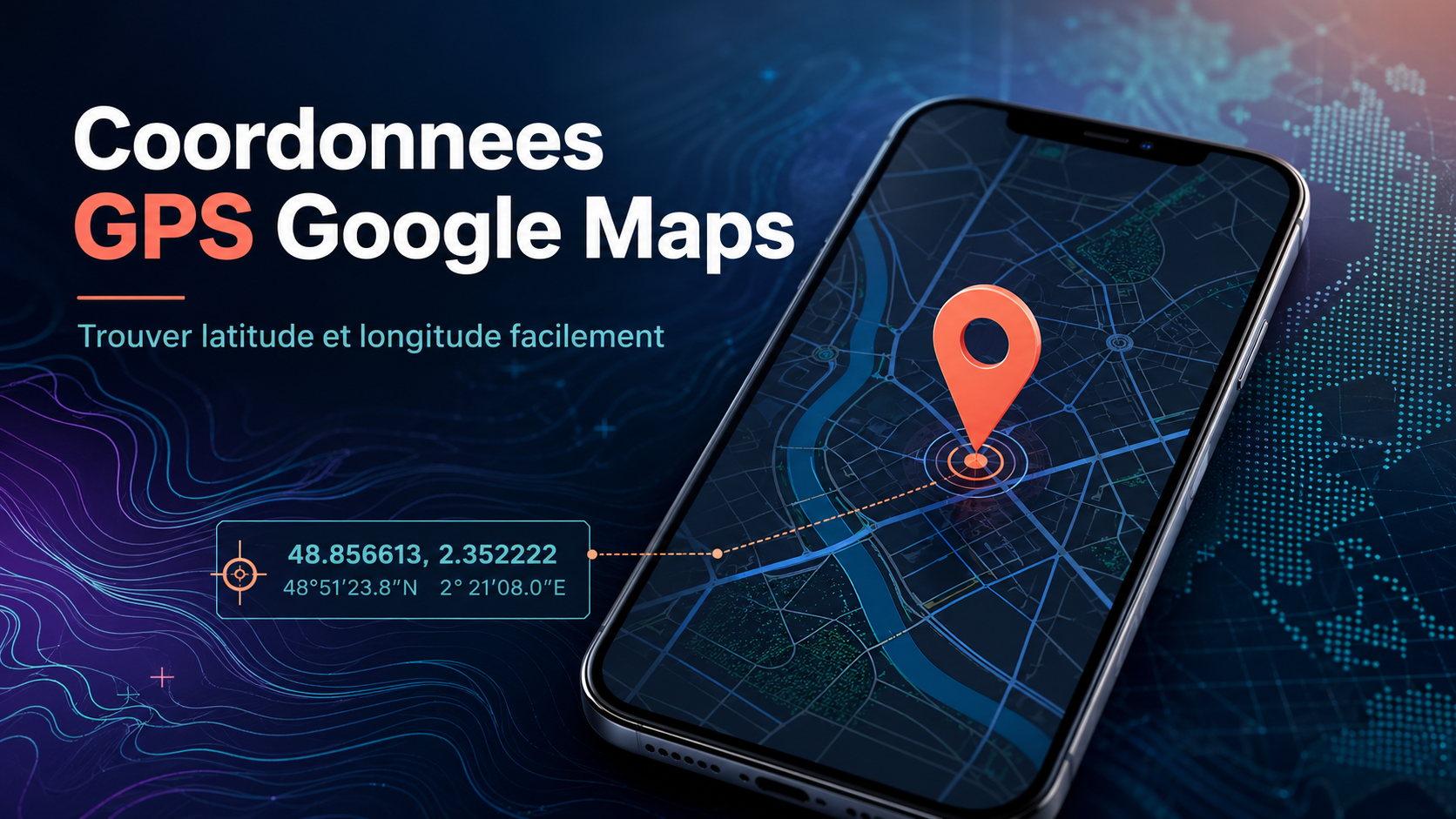Illustration Coordonnées GPS Google Maps : trouver, copier et utiliser latitude longitude